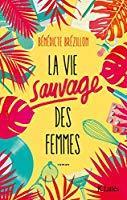 Bild des Verkufers fr La Vie Sauvage Des Femmes zum Verkauf von RECYCLIVRE