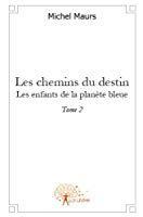 Bild des Verkufers fr Les Chemins Du Destin (les Enfants De La Plante Bleue,tome 2 zum Verkauf von RECYCLIVRE