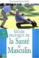 Bild des Verkufers fr Guide Pratique De La Sant Au Masculin zum Verkauf von RECYCLIVRE