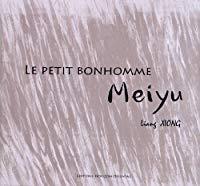 Image du vendeur pour Le Petit Bonhomme Meiyu mis en vente par RECYCLIVRE