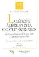 Image du vendeur pour La Mdecine  L'preuve De La Socit D'information : Qui Veut, Qui Peut, Qui Doit Avoir Accs  L'i mis en vente par RECYCLIVRE