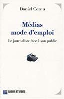 Seller image for Mdias, Mode D'emploi : Le Journaliste Face  Son Public for sale by RECYCLIVRE