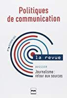 Bild des Verkufers fr Politiques De Communication, La Revue, N 1. Journalisme : Retour Aux Sources zum Verkauf von RECYCLIVRE