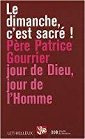 Image du vendeur pour Le Dimanche, C'est Sacr ! : Jour De Dieu, Jour De L'homme mis en vente par RECYCLIVRE