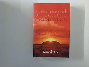 Bild des Verkufers fr Liebesreise nach Australien: Das Haus am Lake Macquarie, Flitterwochen auf Dream Island, Traumhafte Tage in Sydney Aus dem Amerikan. von Bettina Rhricht, Mira Taschenbuch ; Bd. 15009 zum Verkauf von ANTIQUARIAT FRDEBUCH Inh.Michael Simon