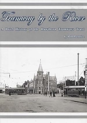Tramway By the River: A Brief History of the Hawthorn Tramways Trust