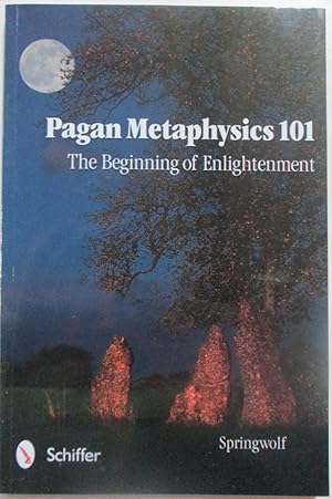 Bild des Verkufers fr Pagan Metaphysics 101. The Beginning of Enlightenment zum Verkauf von Mare Booksellers ABAA, IOBA