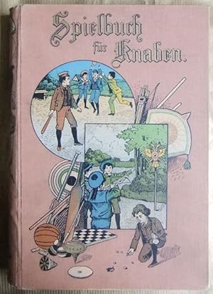 Großes illustriertes Spielbuch für Knaben : eine Auswahl der schönsten Spiele, anregender und unt...