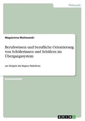 Seller image for Berufswissen und berufliche Orientierung von Schlerinnen und Schlern im bergangssystem : Am Beispiel der Region Paderborn for sale by AHA-BUCH GmbH
