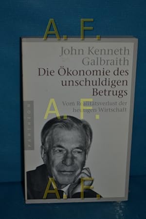 Bild des Verkufers fr Die konomie des unschuldigen Betrugs : vom Realittsverlust der heutigen Wirtschaft zum Verkauf von Antiquarische Fundgrube e.U.