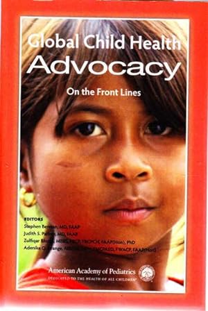 Bild des Verkufers fr Global child Health Advocacy: On the Front Lines zum Verkauf von Goulds Book Arcade, Sydney