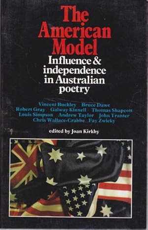 Seller image for The American Model: Influence & Independence in Australian Poetry for sale by Goulds Book Arcade, Sydney