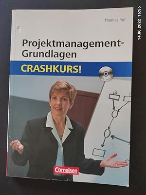 Projektmanagement-Grundlagen : [mit CD-ROM]. Thomas Ruf / Crashkurs!