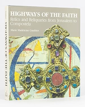 Bild des Verkufers fr Highways of the Faith. Relics and Reliquaries from Jerusalem to Compostela zum Verkauf von Michael Treloar Booksellers ANZAAB/ILAB