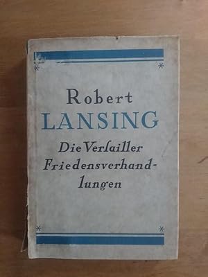 Die Versailler Friedens-Verhandlungen - Persönliche Erinnerungen