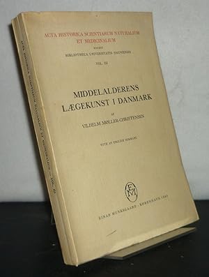 Image du vendeur pour Middelalderens Laegekunst I Danmark af Vilhelm Mller-Christensen. With an english summary. (= Acta historica scientiarum naturalium et medicinalium edidit bibliotheca universitatis hauniensis, vol. 3). mis en vente par Antiquariat Kretzer