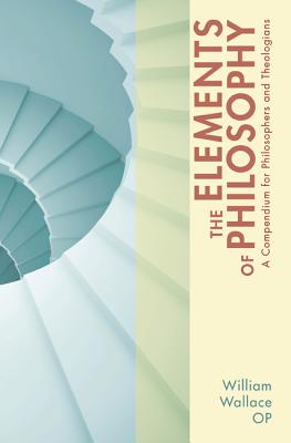 Bild des Verkufers fr The Elements of Philosophy: A Compendium for Philosophers and Theologians (Paperback or Softback) zum Verkauf von BargainBookStores