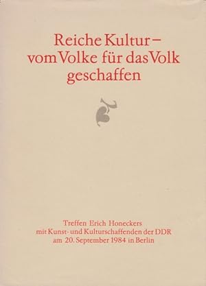 Reiche Kultur - vom Volke für das Volk geschaffen. Treffen Erich Honeckers mit Kunst- und Kulturs...