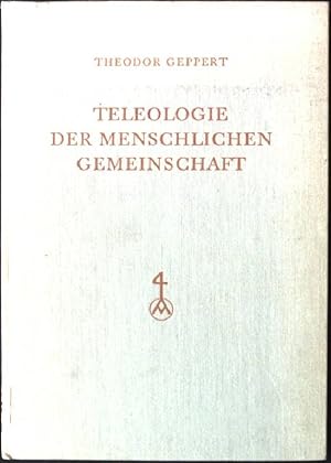 Teleologie der Menschlichen Gemeinschaft, Grundlegung der Sozialphilosophie und Sozialtheologie S...