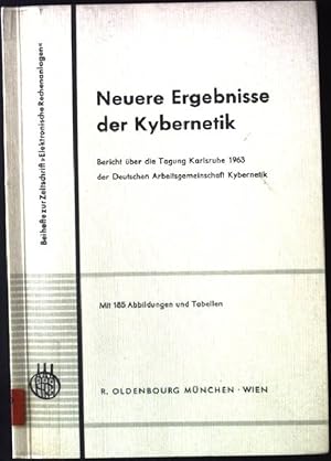 Image du vendeur pour Neuere Ergebnisse der Kybernetik. Bericht ber die Tagung Karlsruhe 1963 der Deutschen Arbeitsgemeinschaft Kybernetik mis en vente par books4less (Versandantiquariat Petra Gros GmbH & Co. KG)