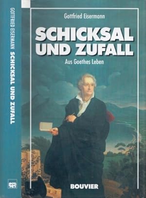 Bild des Verkufers fr Schicksal und Zufall. In Leben und Wirken Goethes. zum Verkauf von Antiquariat an der Nikolaikirche