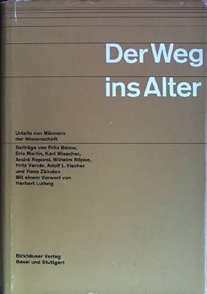 Bild des Verkufers fr Der Weg ins Alter : Urteile von Mnnern der Wissenschaft. zum Verkauf von books4less (Versandantiquariat Petra Gros GmbH & Co. KG)