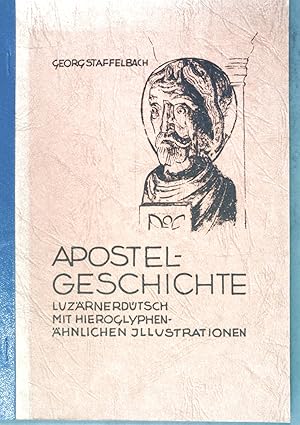 Imagen del vendedor de Apostel-Geschichte Luzrnerdtsch mit hieroglyphenhnlichen Illustrationen; a la venta por books4less (Versandantiquariat Petra Gros GmbH & Co. KG)