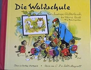 Die Waldschule: Ein lustiges Bilderbuch fur kleine Leute