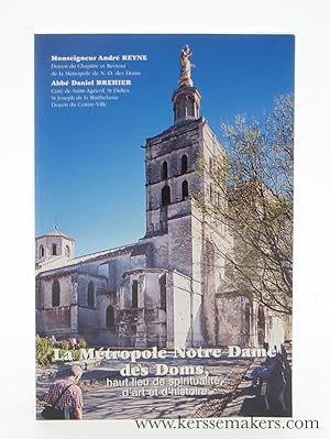 Seller image for La Mtropole Notre Dame des Doms, haut lieu de spiritualit, d?art et d?histoire. for sale by Emile Kerssemakers ILAB