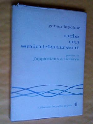 Seller image for Ode au Saint-Laurent, prcde de J'appartiens  la terre for sale by Claudine Bouvier