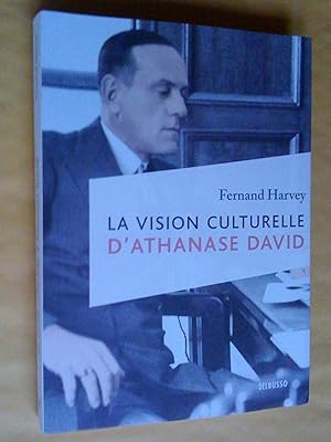 Bild des Verkufers fr La vision culturelle d'Athanase David zum Verkauf von Claudine Bouvier