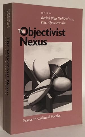 Bild des Verkufers fr The Objectivist Nexus. Essays in Cultural Poetics. zum Verkauf von Thomas Dorn, ABAA
