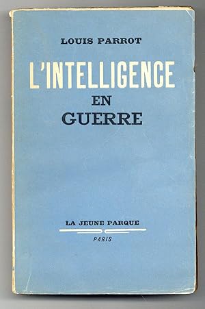 L'Intelligence en Guerre: Panorama de la pensée française dans la clandestinité