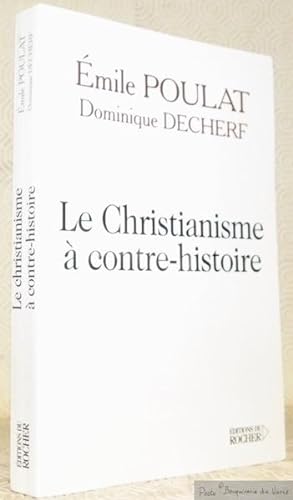 Seller image for Le Christianisme  contre-histoire. Entretiens. for sale by Bouquinerie du Varis