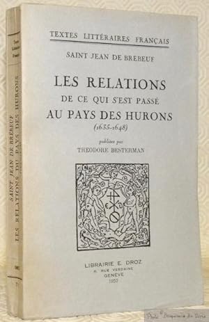 Seller image for Les relations de ce qui s'est pass au pays des Hurons (1635-1648). Publies par Theodore Besterman. Collection Textes littraires franais. for sale by Bouquinerie du Varis