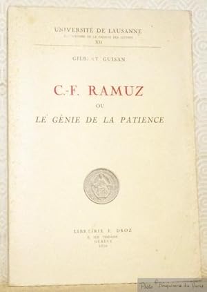 Seller image for C.-F. Ramuz ou Le gnie de la patience. Universitl de Lausanne. Publications de la Facult des Lettres XII. for sale by Bouquinerie du Varis