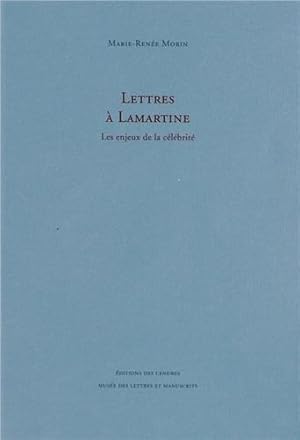 Lettres à Lamartine - Les Enjeux de la Célébrité.