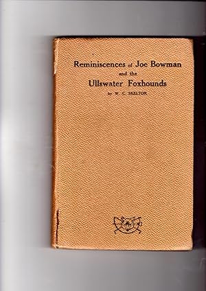 Seller image for Reminiscences of Joe Bowman and the Ullswater Foxhounds for sale by Gwyn Tudur Davies