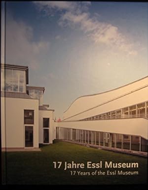 Seller image for 17 Jahre Essl Museum = 17 years of the Essl Museum. Essl Museum, Kunst der Gegenwart ; Katalogredaktion Barbara Royc, Andreas Hoffer, Erwin Uhrmann ; AutorInnen Samuel Abell [und weitere] for sale by Licus Media