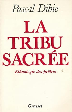 Bild des Verkufers fr La tribue sacre. Ethnologie des prtres zum Verkauf von LIBRAIRIE GIL-ARTGIL SARL