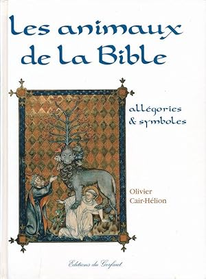 Bild des Verkufers fr Les animaux de la Bible. Allgories et symboles zum Verkauf von LIBRAIRIE GIL-ARTGIL SARL