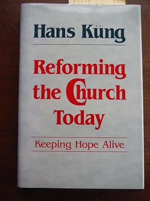 Bild des Verkufers fr Reforming the Church today: Keeping hope alive zum Verkauf von Imperial Books and Collectibles