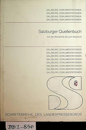 Salzburger Quellenbuch : von der Monarchie bis zum Anschluß . (= Schriftenreihe des Landespresseb...