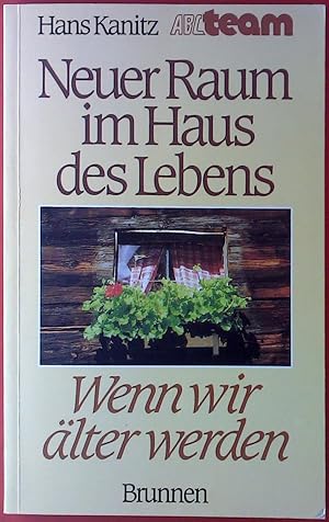 Seller image for Neuer Raum im Haus des Lebens. Wenn wir lter werden. ABC Team. for sale by biblion2