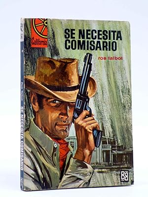 COLECCIÓN CALIFORNIA 561. SE NECESITA COMISARIO (Ros Talbot) Bruguera Bolsilibros, 1967