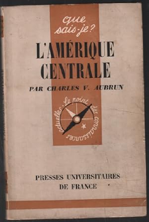 Bild des Verkufers fr L'amrique centrale : que sais je zum Verkauf von librairie philippe arnaiz