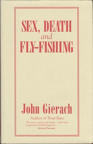 Bild des Verkufers fr SEX, DEATH, AND FLY-FISHING. By John Gierach. zum Verkauf von Coch-y-Bonddu Books Ltd