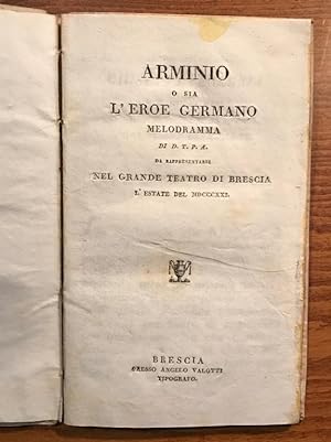 Arminio o sia l'eroe germano. Melodramma di D.T.P.A. da rappresentarsi nel grande Teatro di Bresc...