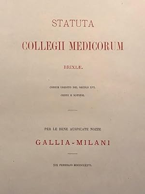 Statuta collegii medicorum Brixiae. Codice inedito del secolo XVI. Cenni e notizie.
