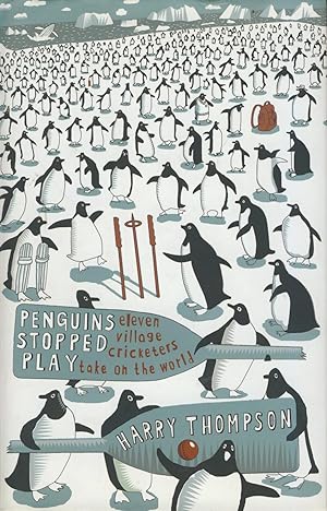 Seller image for PENGUINS STOPPED PLAY: ELEVEN VILLAGE CRICKETERS TAKE ON THE WORLD for sale by Sportspages